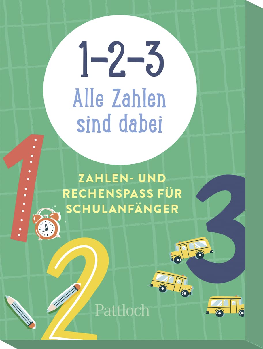 1, 2, 3 - Alle Zahlen sind dabei: Zahlen- und Rechenspaß für Schulanfänger