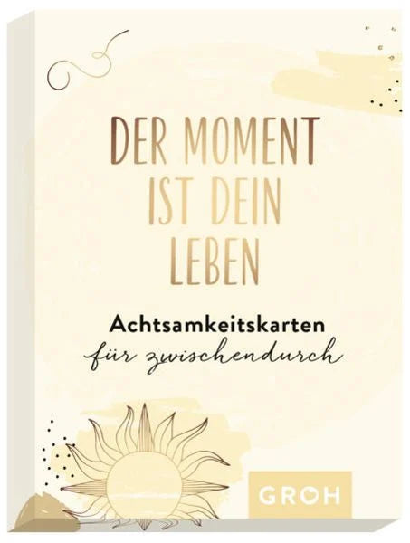 Der Moment ist dein Leben | Achtsamkeitskarten für Zwischendurch