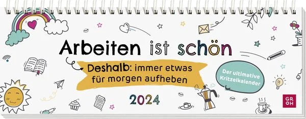 Arbeiten ist schön | Tischkalender | GROH Verlag