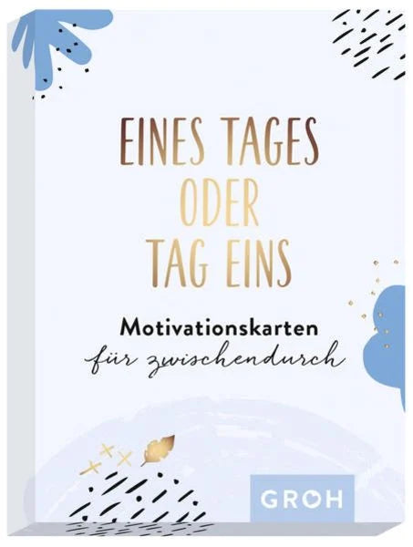 Eines Tages oder Tag eins | Motivationskarten für Zwischendurch